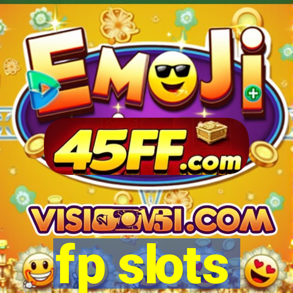 fp slots